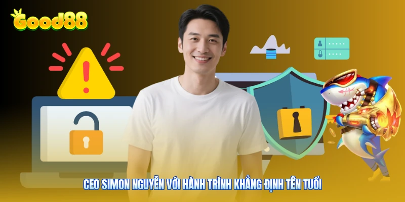 CEO Simon Nguyễn với hành trình khẳng định tên tuổi