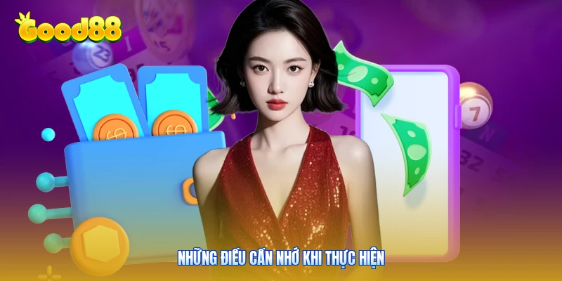 Những điều cần nhớ khi thực hiện